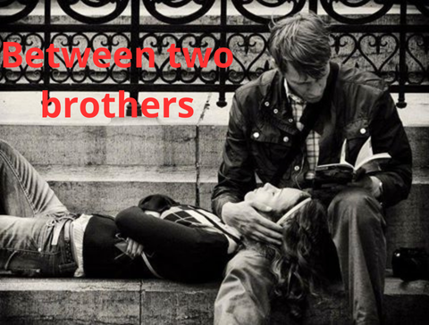 Between two brothers